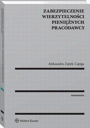 Zabezpieczenie wierzytelnoci pieninych pracodawcy, Aleksandra Zitek-Capiga