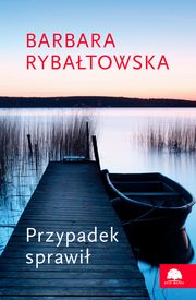 Przypadek sprawi, Barbara Rybatowska