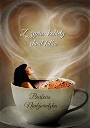 Z ycia kobiety chwil kilka, Barbara Niedwiedzka
