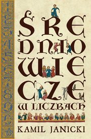 redniowiecze w liczbach, Kamil Janicki