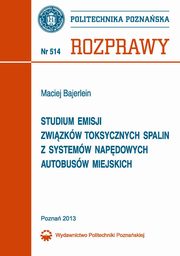 Studium emisji zwizkw toksycznych spalin z systemw napdowych autobusw miejskich, Maciej Bajerlein