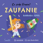 Zaufanie. Co zrobi Frania? Tom 7, Barbara Supe