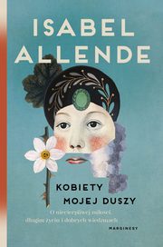 ksiazka tytu: Kobiety mojej duszy autor: Isabel Allende