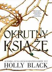 ksiazka tytu: Okrutny ksi autor: Holly Black