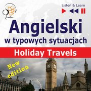 ksiazka tytu: Angielski w typowych sytuacjach. Holiday Travels ? New Edition autor: Dorota Guzik, Joanna Bruska, Anna Kiciska