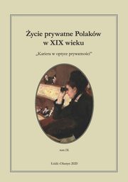 ycie prywatne Polakw w XIX wieku. Tom 9, 