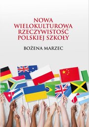 Nowa wielokulturowa rzeczywisto polskiej szkoy, Boena Marzec