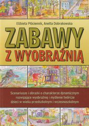 Zabawy z wyobrani, Elbieta Pciennik, Aneta Dobrakowska