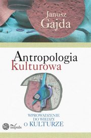 ksiazka tytu: Antropologia kulturowa, cz. 1 autor: Janusz Gajda