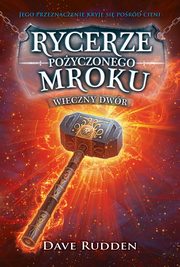 Rycerze Poyczonego Mroku 2. Wieczny dwr, Dave Rudden