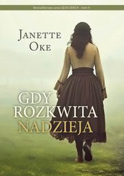 GDY ROZKWITA NADZIEJA, Janette Oke, Oke Janette