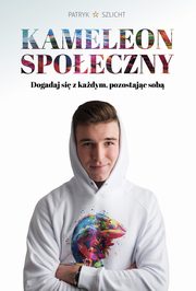 ksiazka tytu: Kameleon spoeczny autor: Patryk Szlicht