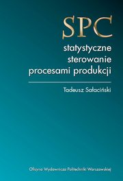 SPC ? statystyczne sterowanie procesami produkcji, Tadeusz Saaciski