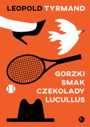 Gorzki smak czekolady Lucullus, Leopold Tyrmand