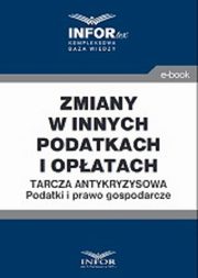 Zmiany w innych podatkach i opatach .Tarcza antykryzysowa.Podatki i prawo gospodarcze, Praca zbiorowa