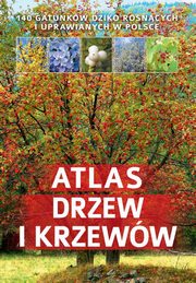 ksiazka tytu: Atlas drzew i krzeww autor: Aleksandra Halarewicz