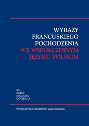 Wyrazy francuskiego pochodzenia we wspczesnym jzyku polskim, 