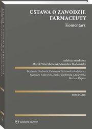 Ustawa o zawodzie farmaceuty. Komentarz, Marek Wierzbowski, Barbara Rybiska-Kruszyska, Katarzyna Piotrowska-Radziewicz, Stanisaw Radowicki, Mariusz Rypina