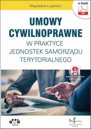 Umowy cywilnoprawne w praktyce jednostek samorzdu terytorialnego (e-book z suplementem elektronicznym), Magdalena ugiewicz