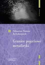 Granice pojciowe metafizyki, Sebastian Tomasz Koodziejczyk
