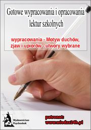 ksiazka tytu: Wypracowania - Motyw duchw, zjaw, upiorw autor: Praca Zbiorowa