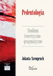 Pedeutologia. Studium teoretyczno-pragmatyczne, Jolanta Szempruch