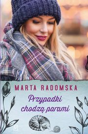 Przypadki chodz parami, Marta Radomska