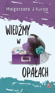 ksiazka tytu: Wiedmy w opaach autor: Magorzata J. Kursa