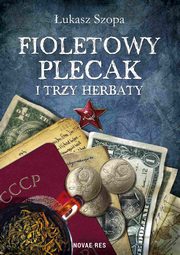 Fioletowy plecak i trzy herbaty, ukasz Szopa