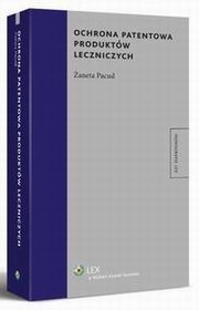 Ochrona patentowa produktw leczniczych, aneta Pacud