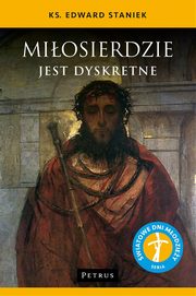 Miosierdzie jest dyskretne, Ks. Edward Staniek
