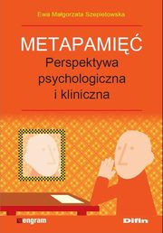 Metapami. Perpektywa psychologiczna i kliniczna  Ewa Magorzata Szepietowska, Ewa Magorzata Szepietowska