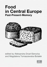 Food in Central Europe: Past ? Present ? Memory, 
