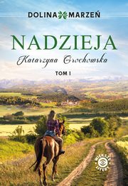 Dolina marze. Nadzieja tom 1, Katarzyna Grochowska