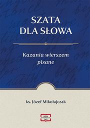 SZATA DLA SOWA Kazania wierszem pisane, Mikoajczak Jzef