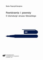 ksiazka tytu: Powtrzenia i powroty - 01 W siatce konwencji, cz. 1: Cudzostwo ukazane, czyli Gowackiego droga do dramatu; Tete a tete autor: Beata Popczyk-Szczsna