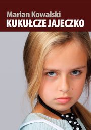 Kukucze jajeczko, Marian Kowalski