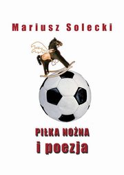 Pika nona i poezja, Mariusz Solecki