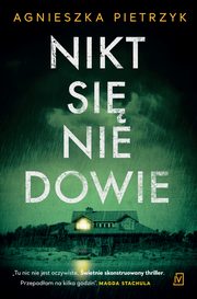 ksiazka tytu: Nikt si nie dowie autor: Agnieszka Pietrzyk