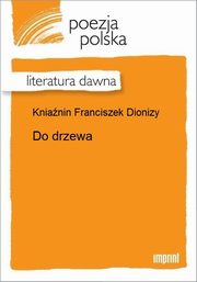 ksiazka tytu: Do drzewa autor: Franciszek Dionizy Knianin