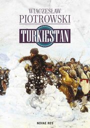 ksiazka tytu: Turkiestan autor: Wiaczesaw Piotrowski