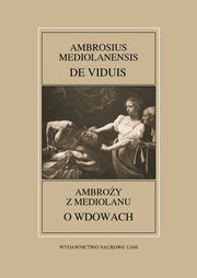 Ambrosius Mediolanensis, De viduis / Ambroy z Mediolanu, O wdowach, 