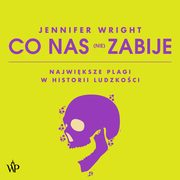 Co nas (nie) zabije, Jennifer Wright