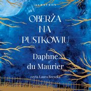 ksiazka tytu: OBERA NA PUSTKOWIU autor: Daphne Du Maurier