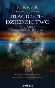 ksiazka tytu: Magiczne dziedzictwo Zegarki czasoprzestrzenne autor: K. Krak`