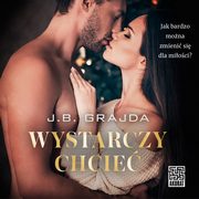 Wystarczy chcie, J.b. Grajda