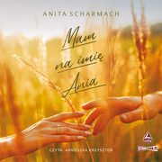 Mam na imi Ania, Anita Scharmach