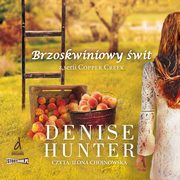 Copper Creek. Tom 1. Brzoskwiniowy wit, Denise Hunter