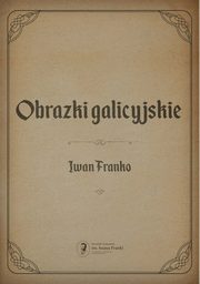 Obrazki galicyjskie, Iwan Franko