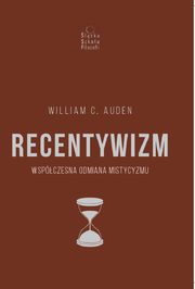 ksiazka tytu: Recentywizm autor: William Auden